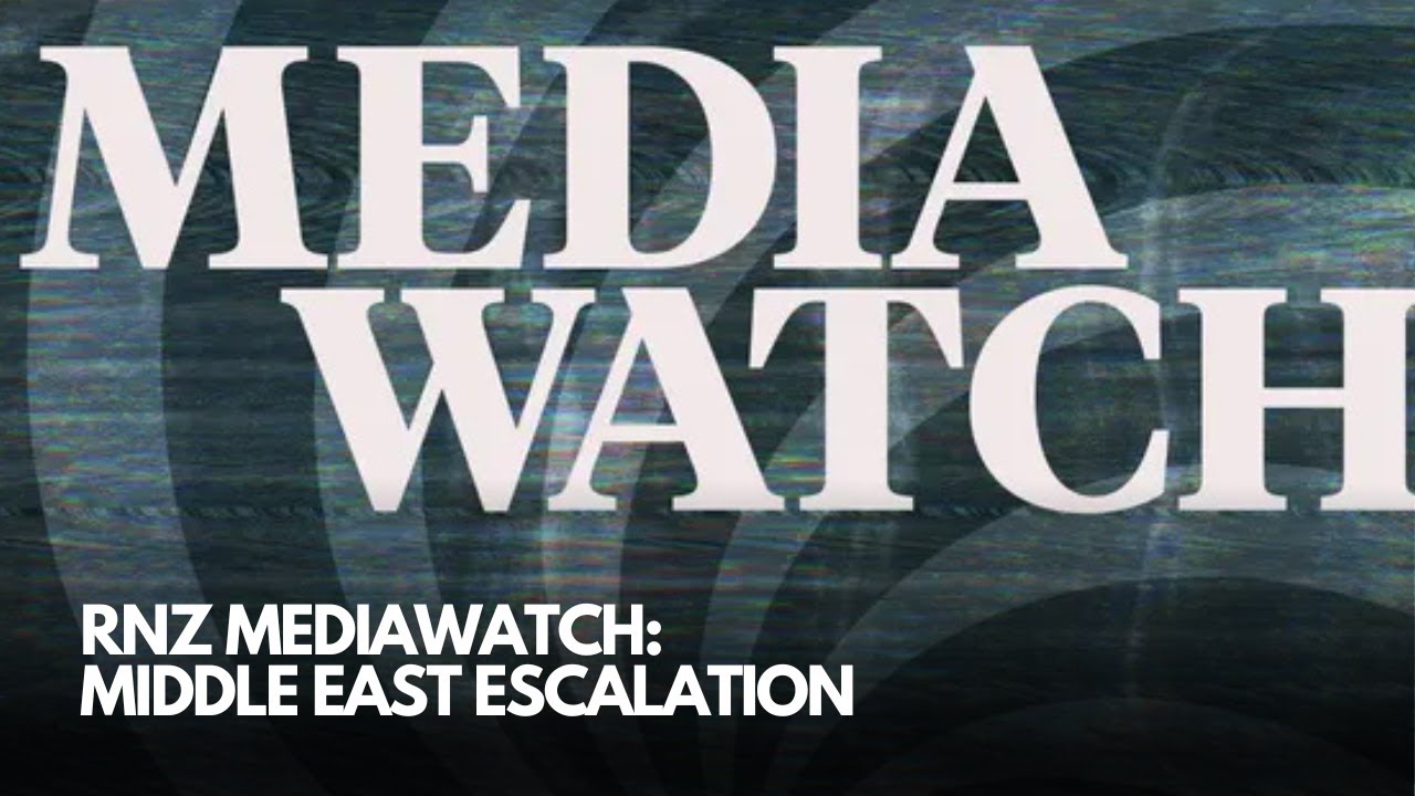 RNZ Mediawatch: Middle East escalation