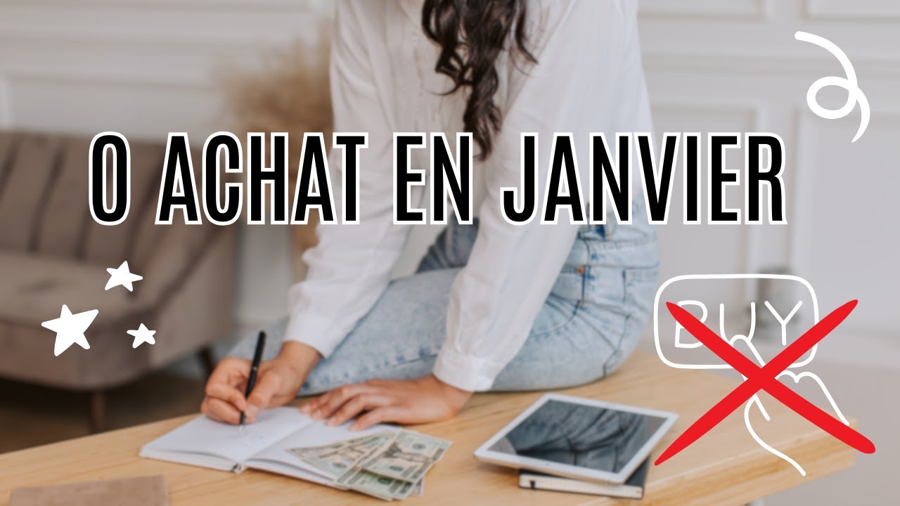 J'ai décidé de ne rien acheter pendant un an : voici mon budget de janvier
