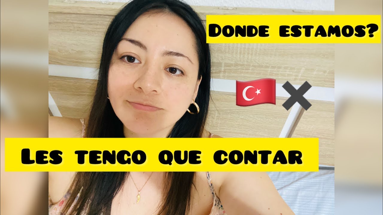 DONDE ESTAMOS? 🇹🇷✖️CON QUIEN?