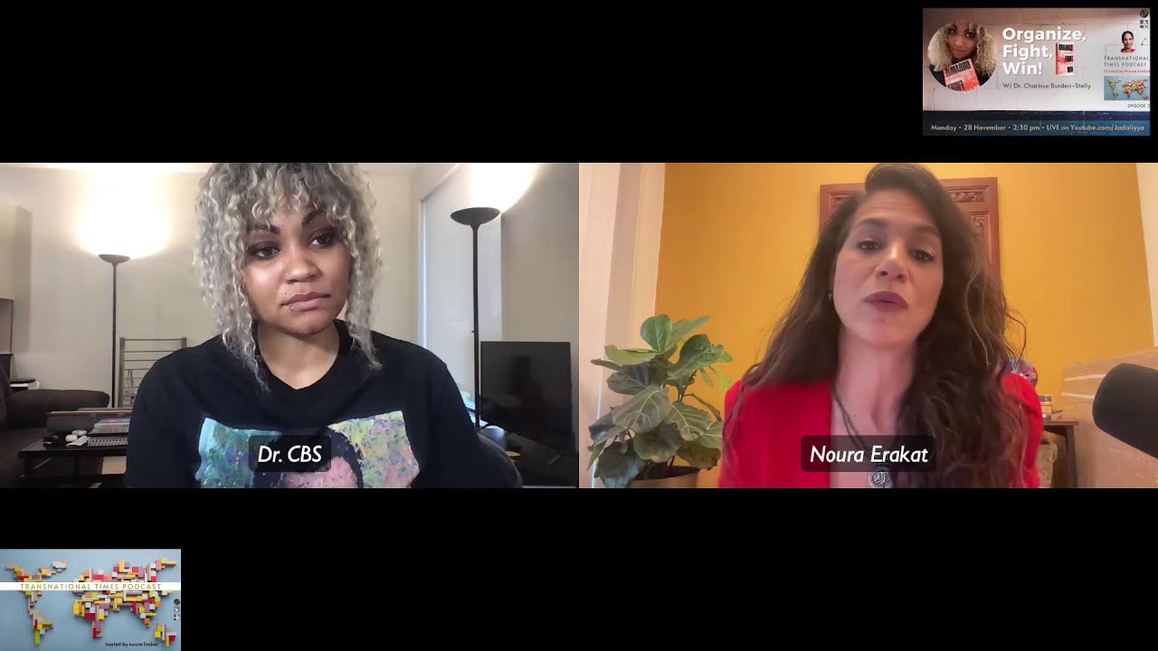 Organize, Fight, Win! with Host Noura Erakat Interviews Dr. Charisse Burden-Stelly and Noura Erakat