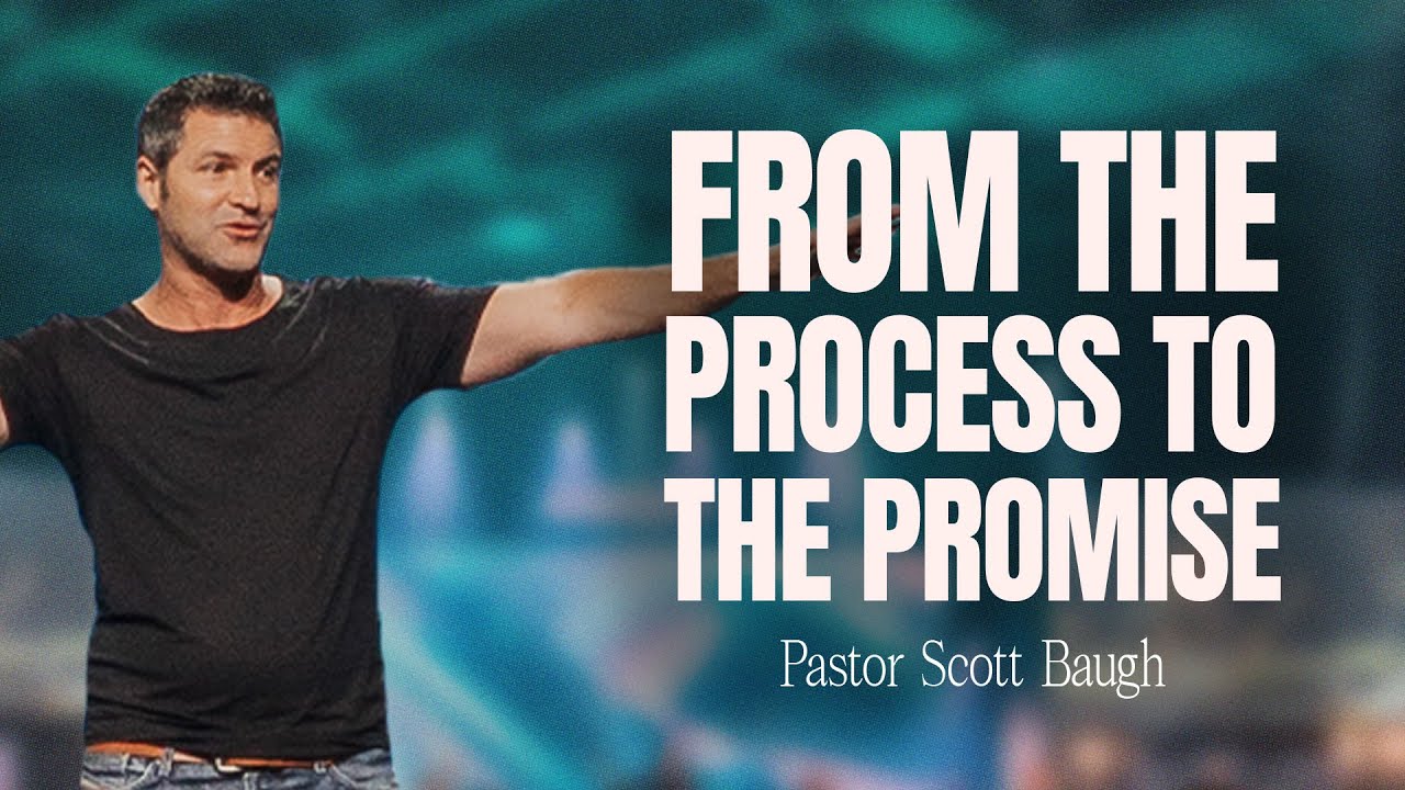 From The Process To The Promise | Scott Baugh | Journey Church