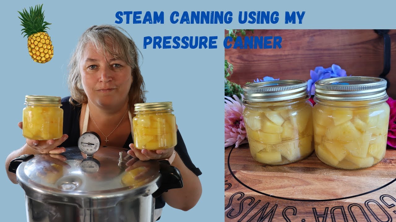 Steam canning using my Presto Pressure Canner/ Canning Pineapple