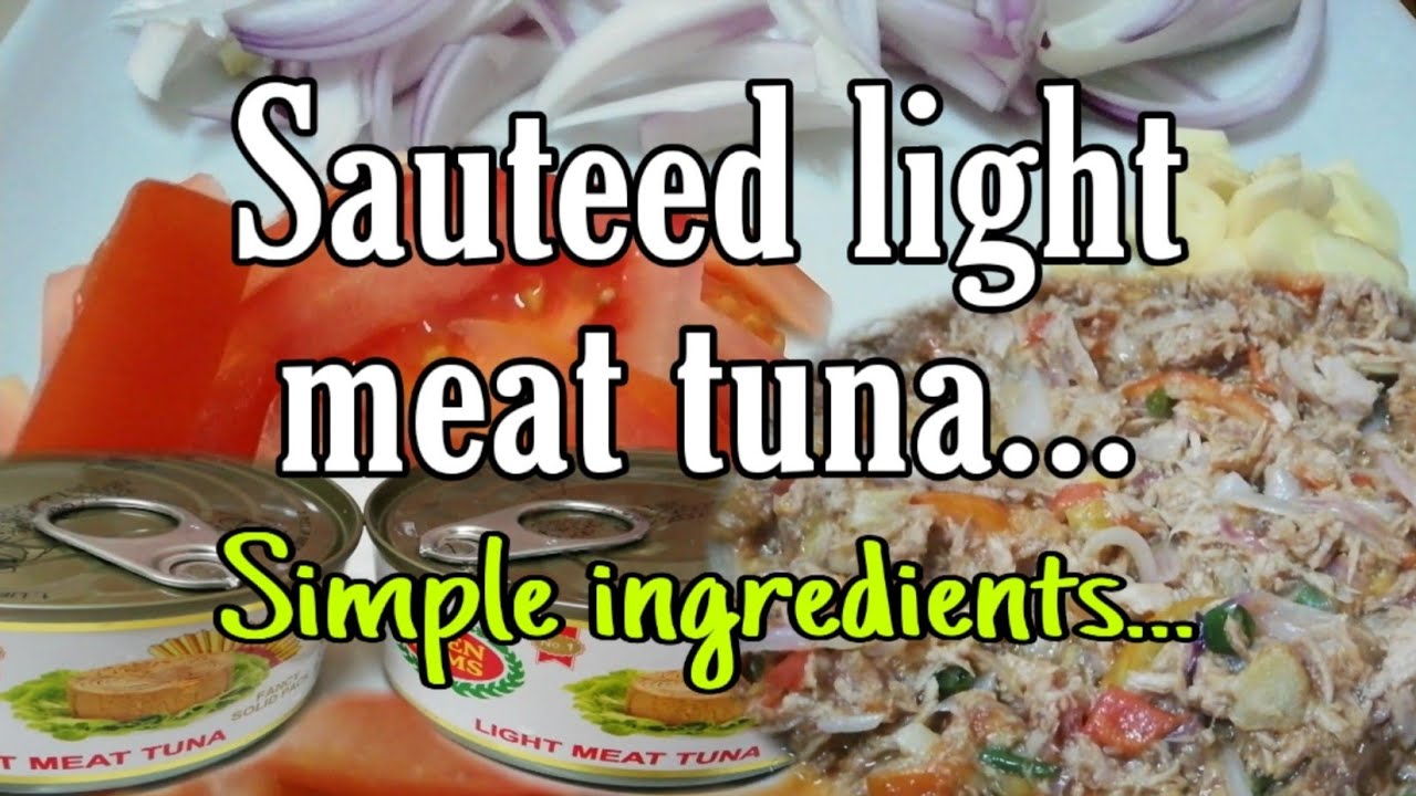 How to cook sauteed light meat tuna/Ginisang tuna... Simple recipe...