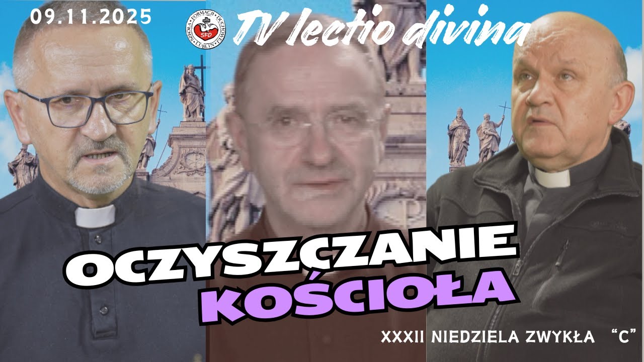 Oczyszczanie Kościoła. TV lectio divina - XXXII Niedziela zwykła 