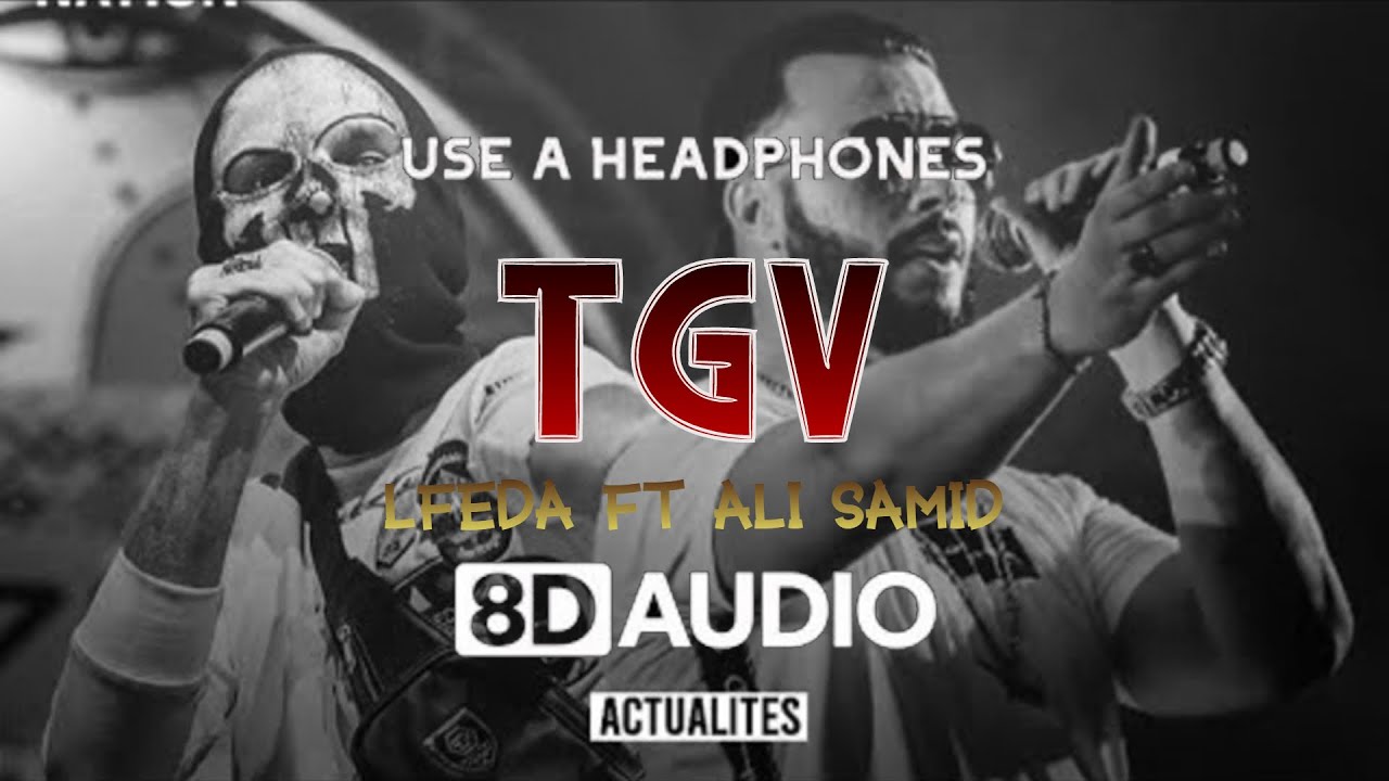 LFEDA - TGV Ft ALI SAMID   (8D AUDIO) 🎧