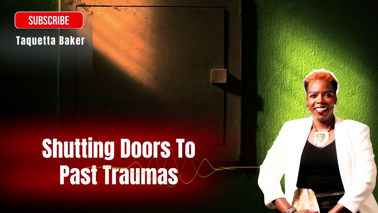 Shutting Doors To Past Traumas