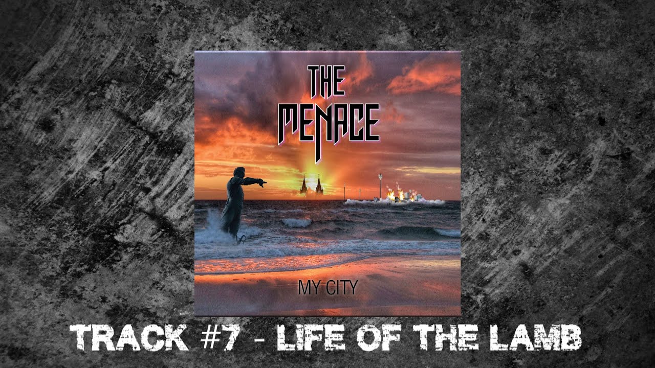 The Menace - #7 - Life of the Lamb (Official Audio Track)