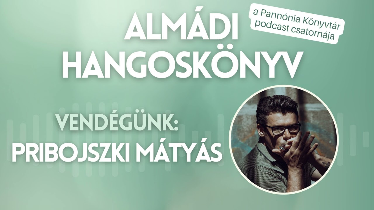 Almádi Hangos Könyv 12.: Pribojszki Mátyás