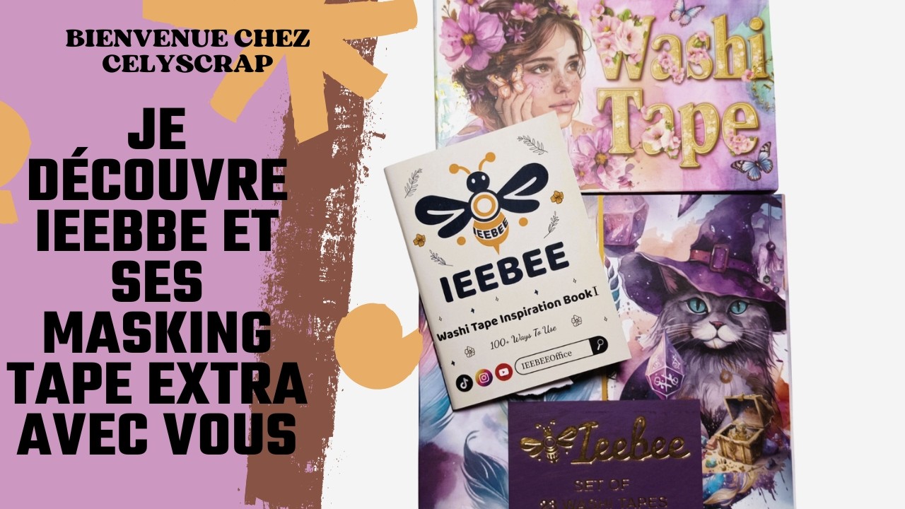 ON DÉCOUVRE IEEBEE ENSEMBLE DE SUPERBES MASKING TAPE