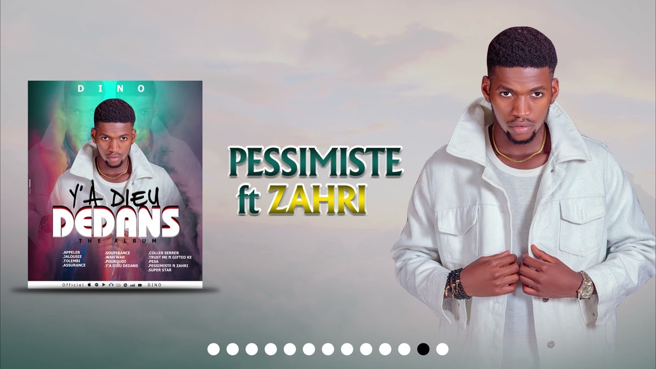 Dino ft Zahri - pessimiste (album   y'a Dieu dedans)