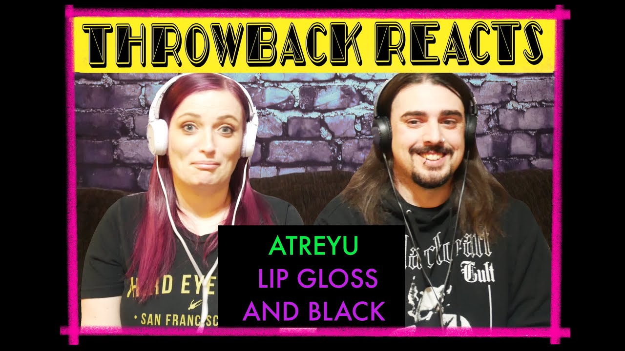 Atreyu - Lip Gloss And Black (Throwback React / Review)