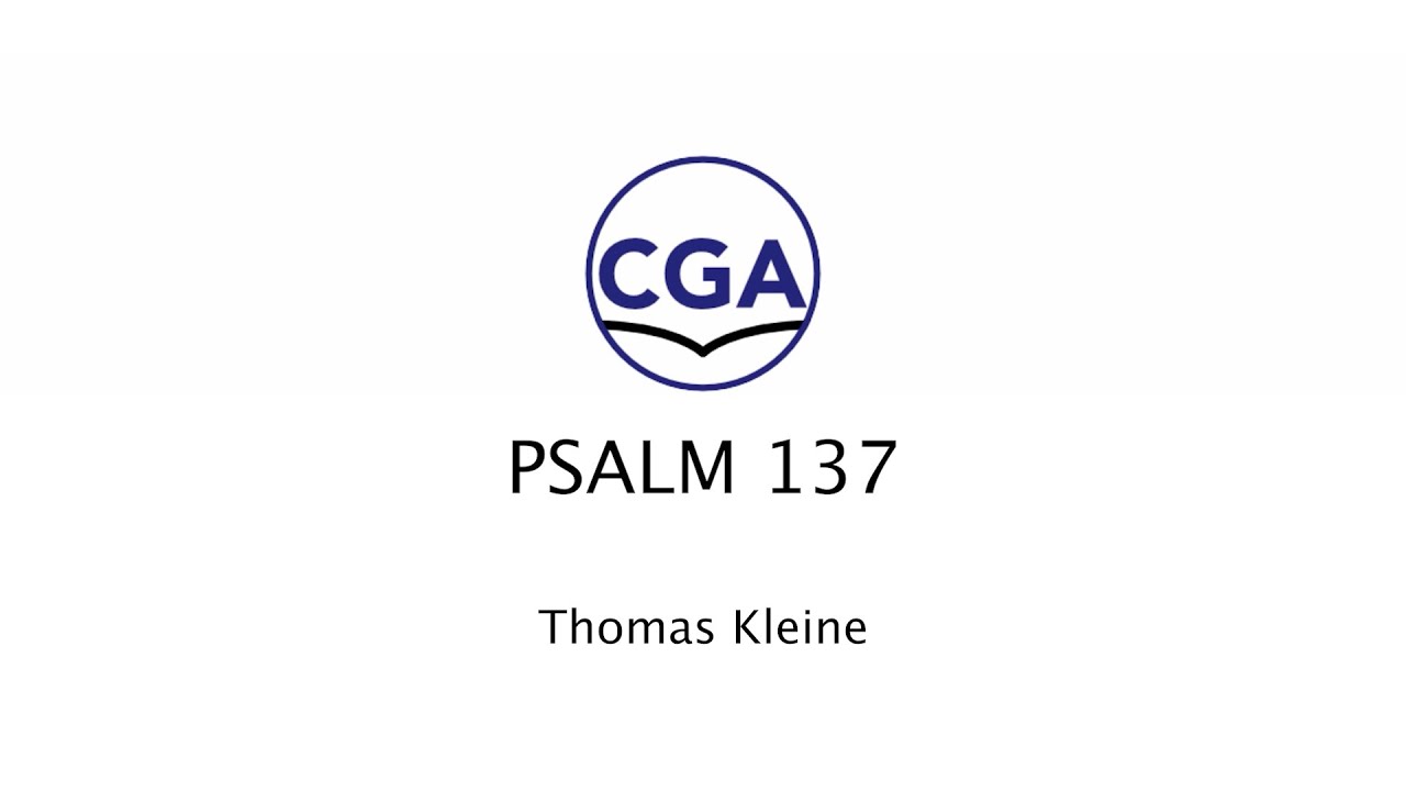 Psalm 137 - Thomas Kleine (Gastreferent)