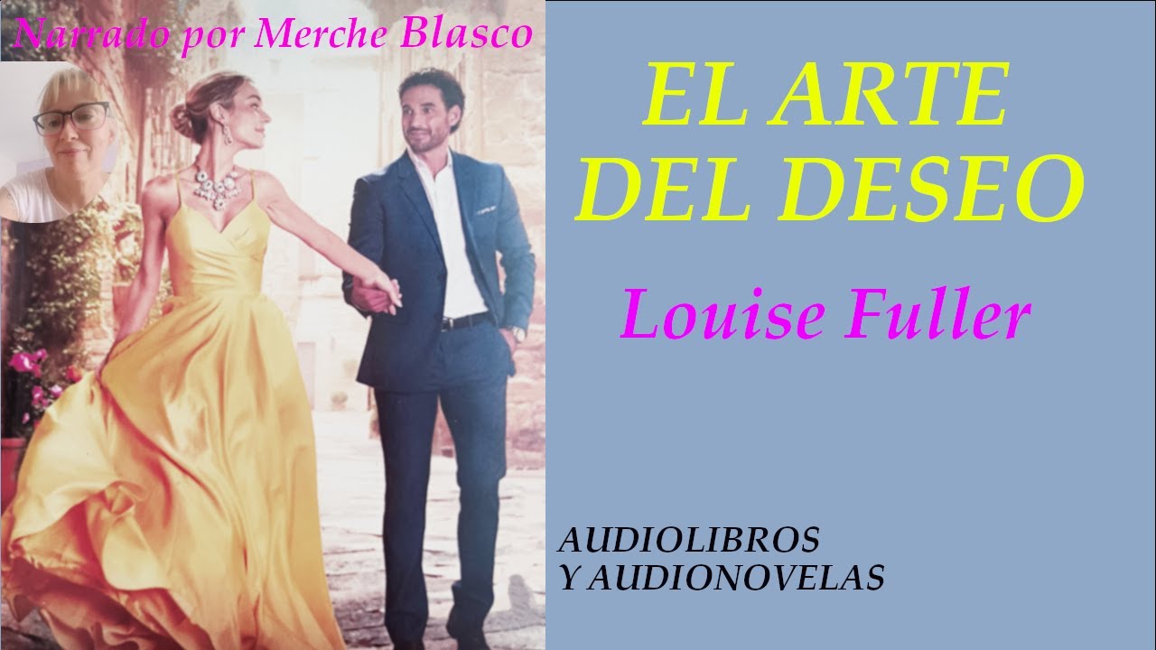 Audiolibro EL ARTE DEL DESEO- Audio novela de amor narrada por Merche Blasco- Novela romántica