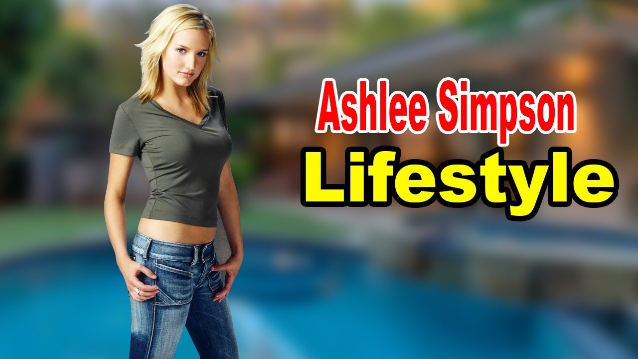Ashlee Simpson - Lifestyle, Boyfriend, Family,Hobbies,Net Worth, Biography 2020 | Celebrity Glorious