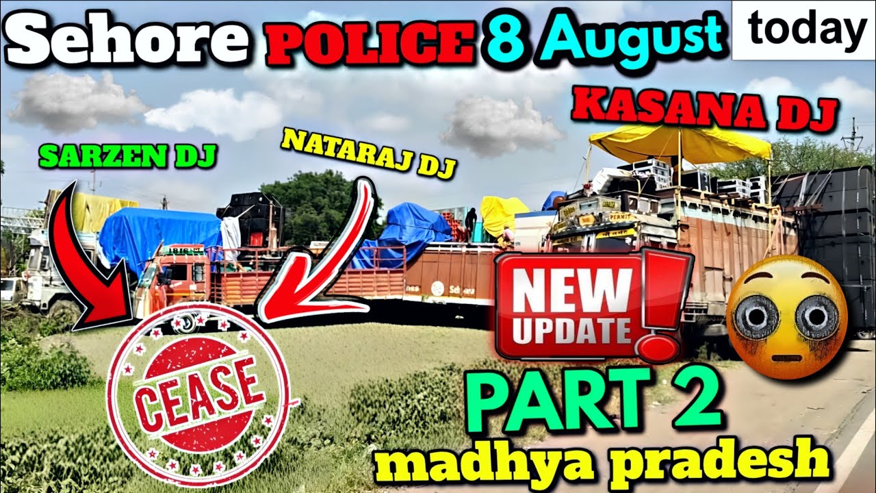 dj sarzen cease sehore kawad yatra 💔 new update || Natraj dj cease sehore police || kasana dj 