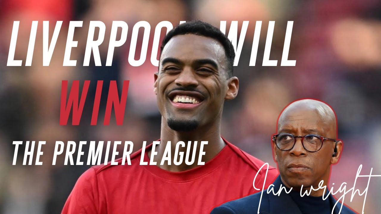 Ian Wright Predicts Liverpool Will Win the Premier League: Bold Claims and Insights!