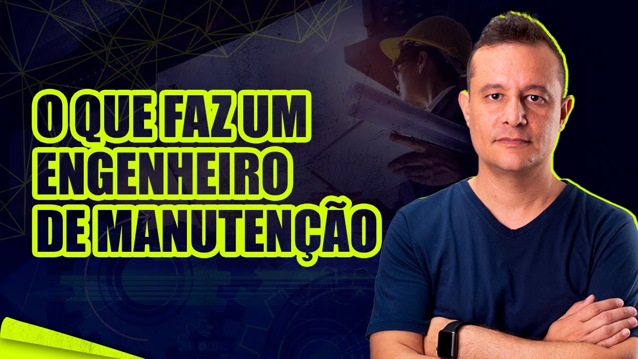 O que faz um Engenheiro de Manutenção?