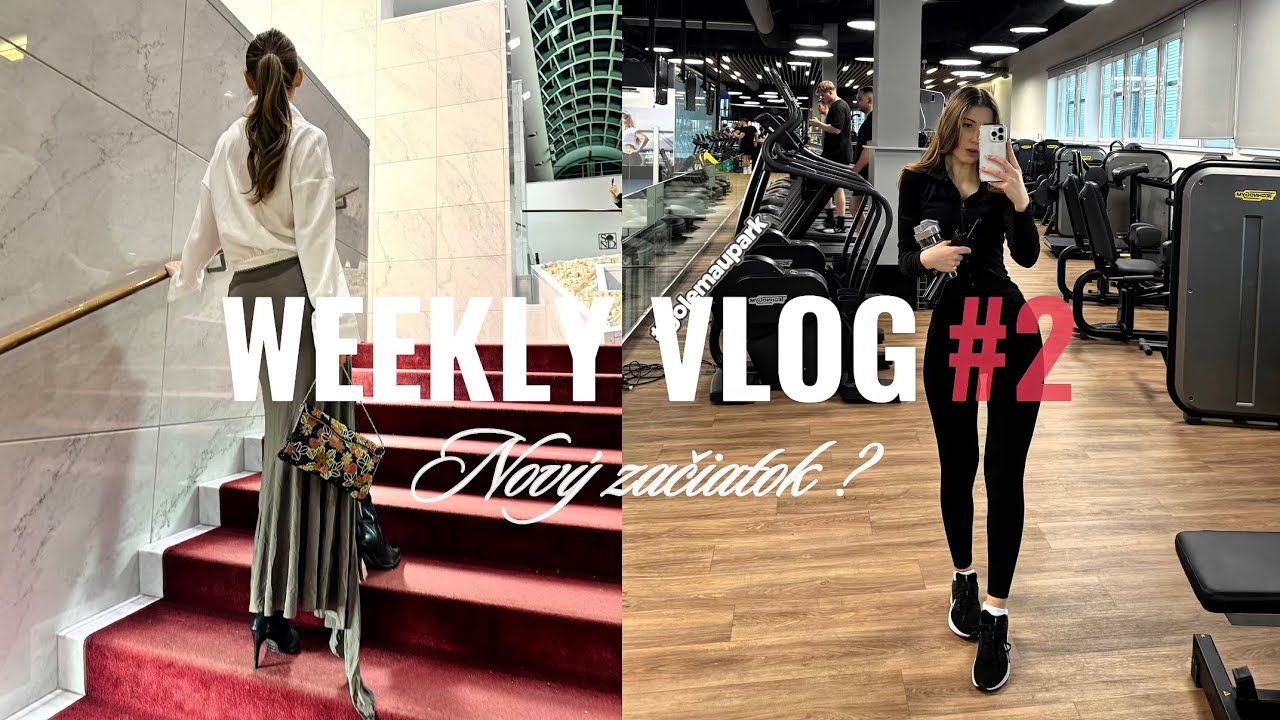 NOVÝ začiatok? //  WEEKLY VLOG #2