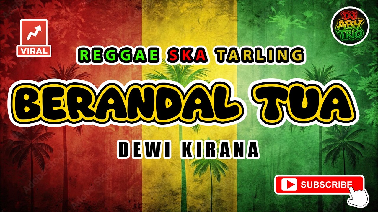 Reggae SKA Tarling BERANDAL TUA - DEWI KIRANA | Versi Reggae SKA Tarling Cover Viral