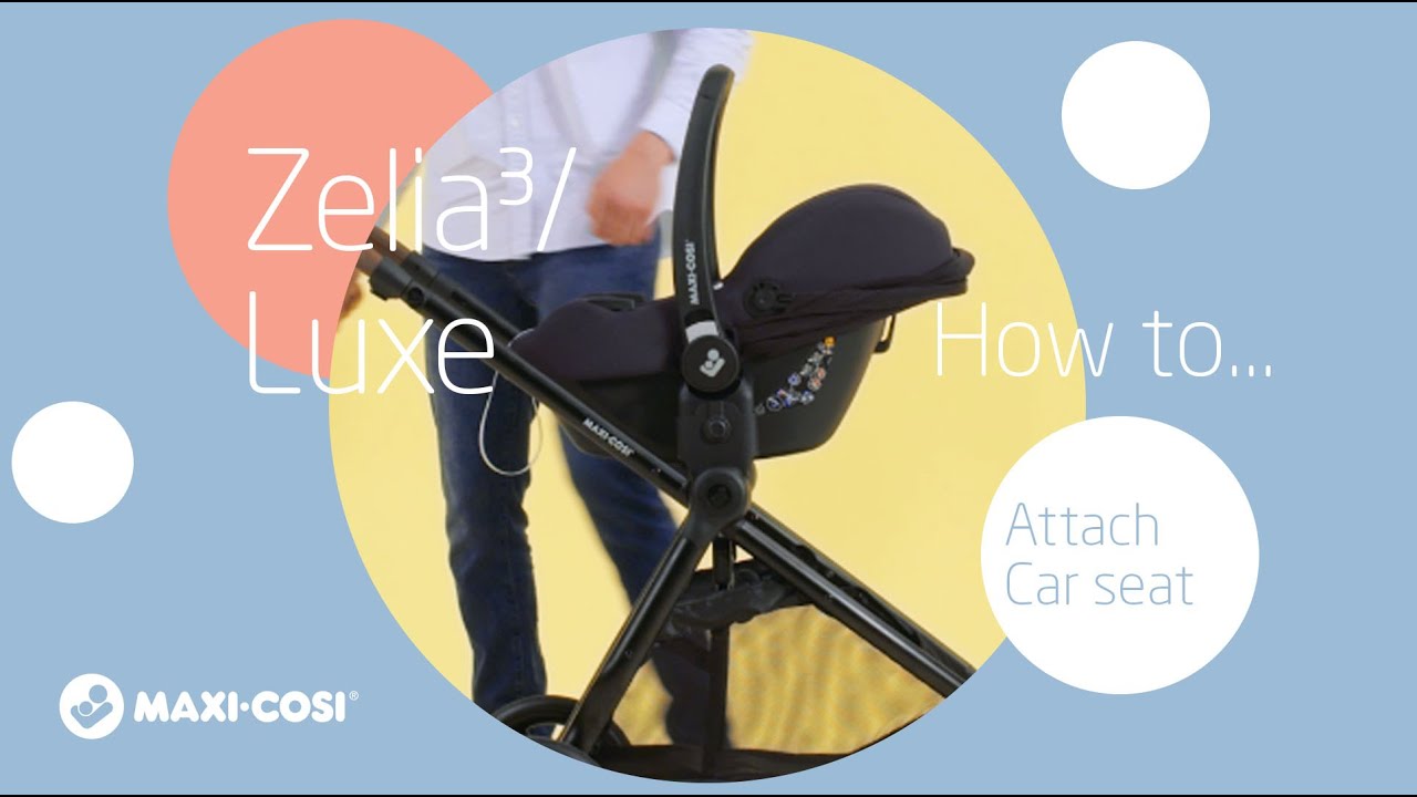 How to attach a car seat on the Maxi-Cosi Zelia³/Luxe stroller