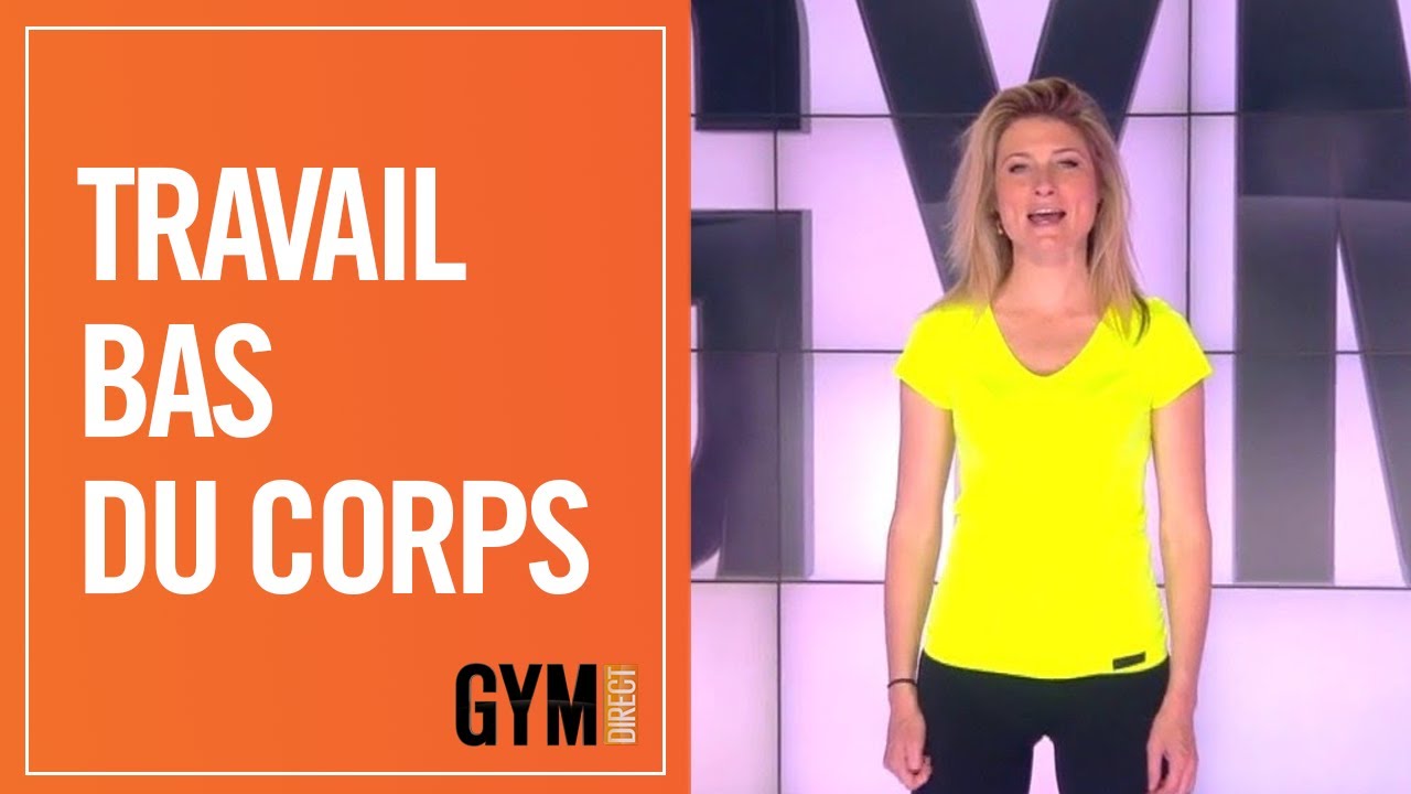 TRAVAIL DU BAS DU CORPS - GYM DIRECT