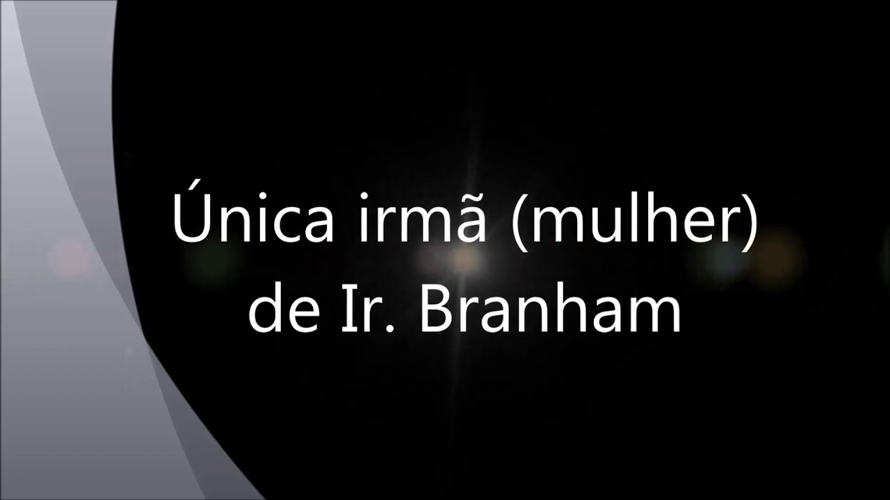 Irmã Deloris Branham Filer. Única irmã de Ir. Branham (testemunho)