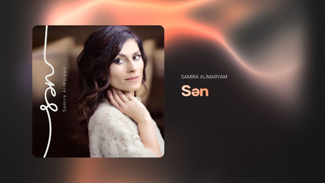 Samira AliMaryam — Sən (Rəsmi Audio)