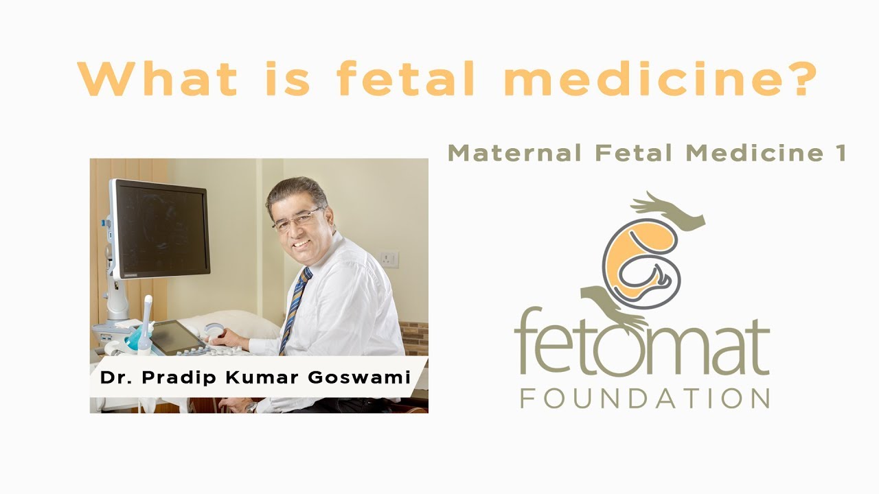 What is fetal medicine? Maternal Fetal Medicine 1