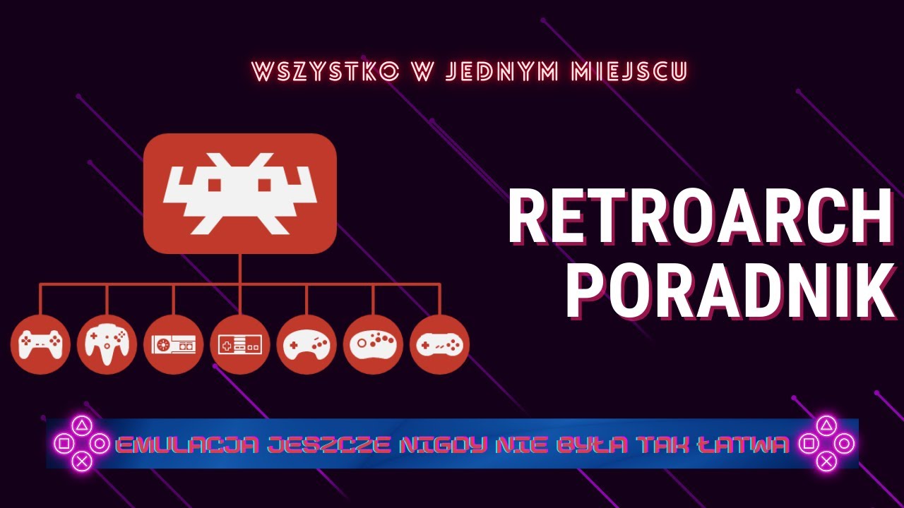 RetroArch - Czyli, jak emulować gry ze starych konsol jednym programem