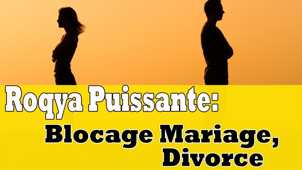 Roqya Détruit la sorcellerie djinns de séparation de couple, Divorce, blocage mariage +33 632559101