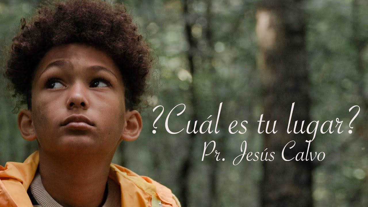 ¿Cuál es tu lugar? Pr  Jesús Calvo