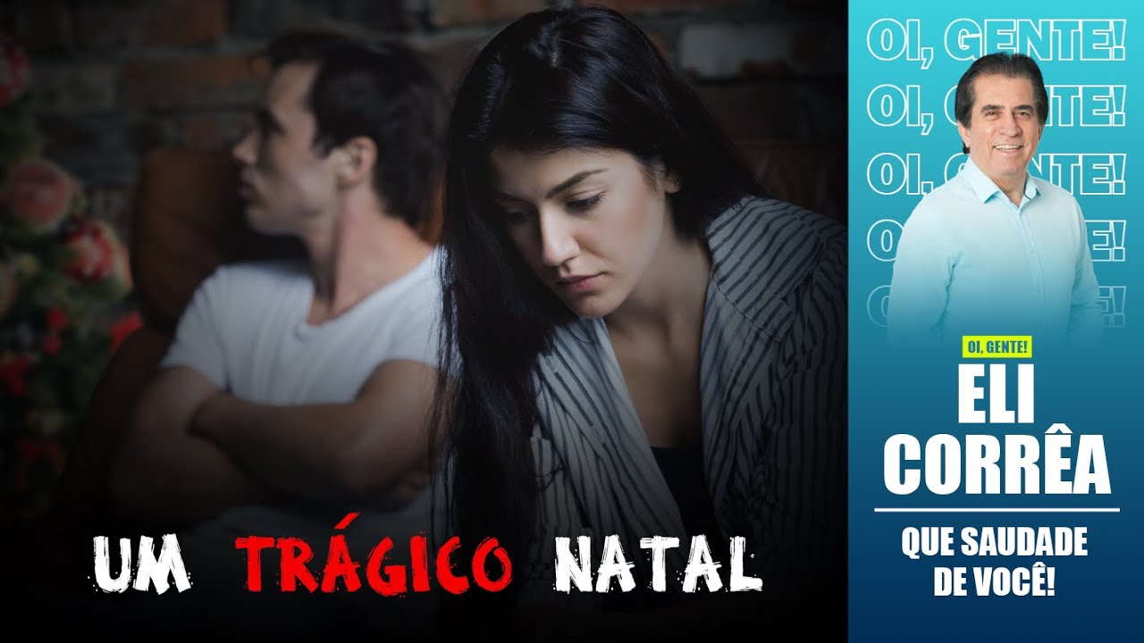 Um trágico natal | Eli Corrêa Oficial |