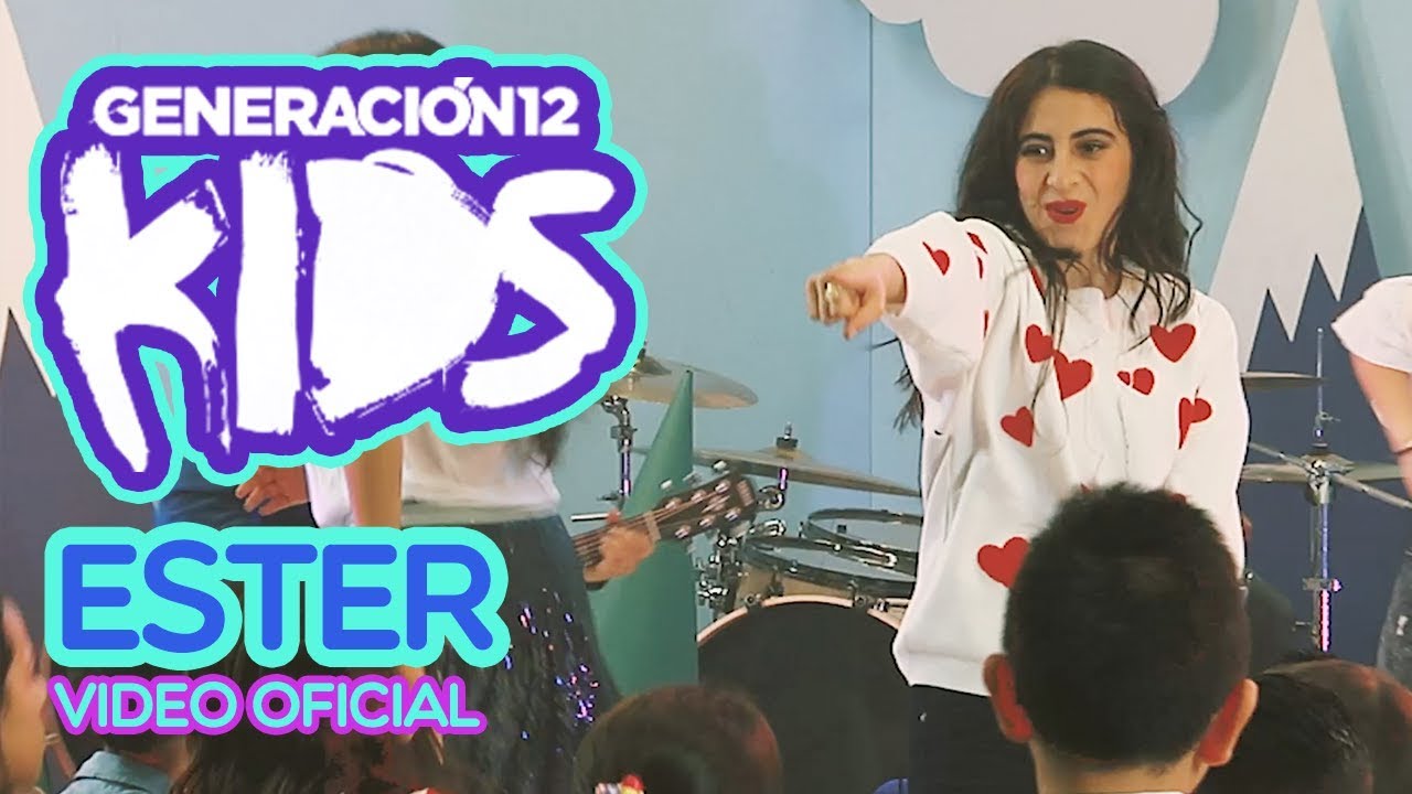 Generación 12 Kids - Ester (VIDEO OFICIAL)