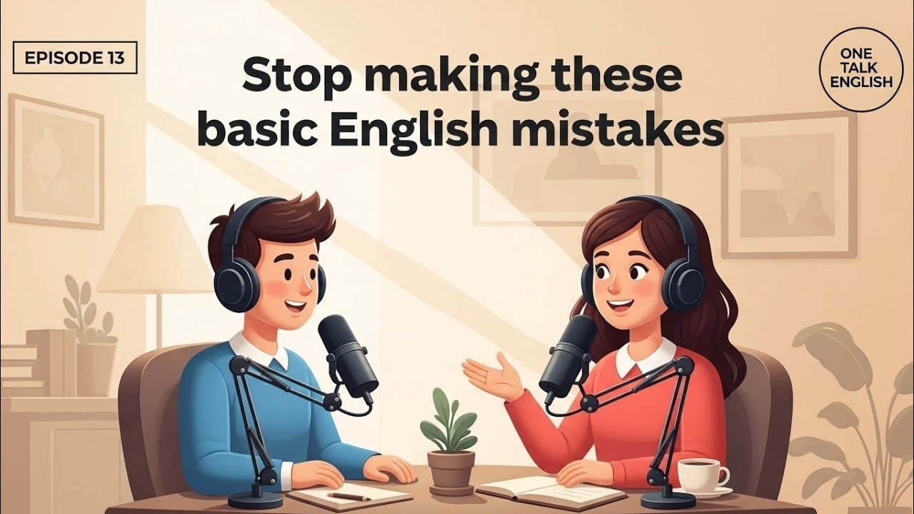 Stop Making These Basic English Mistakes | English speaking podcast for beginners