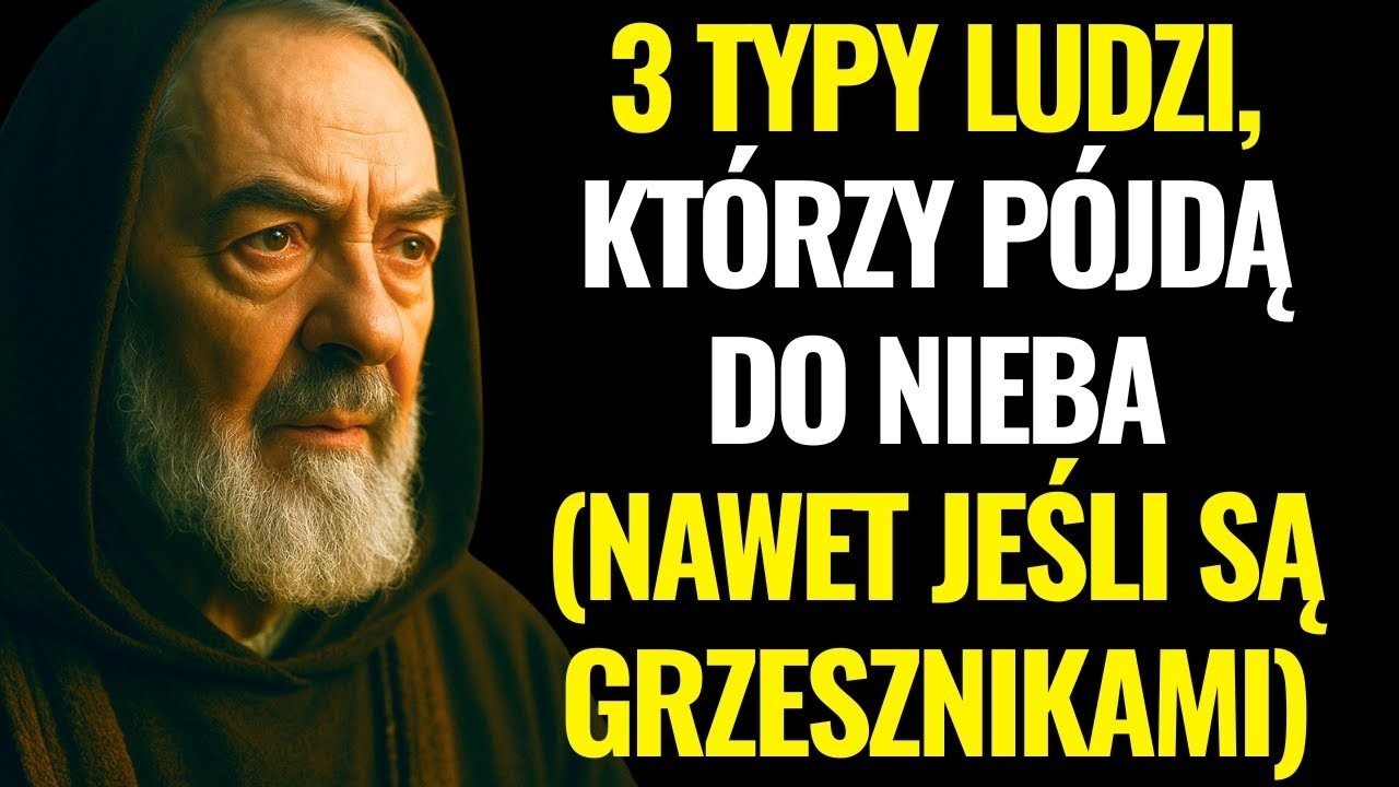 OJCIEC PIO OSTRZEGA  3 TYPY LUDZI, KTÓRZY PÓJDĄ DO NIEBA NAWET JEŚLI SĄ GRZESZNIKAMI