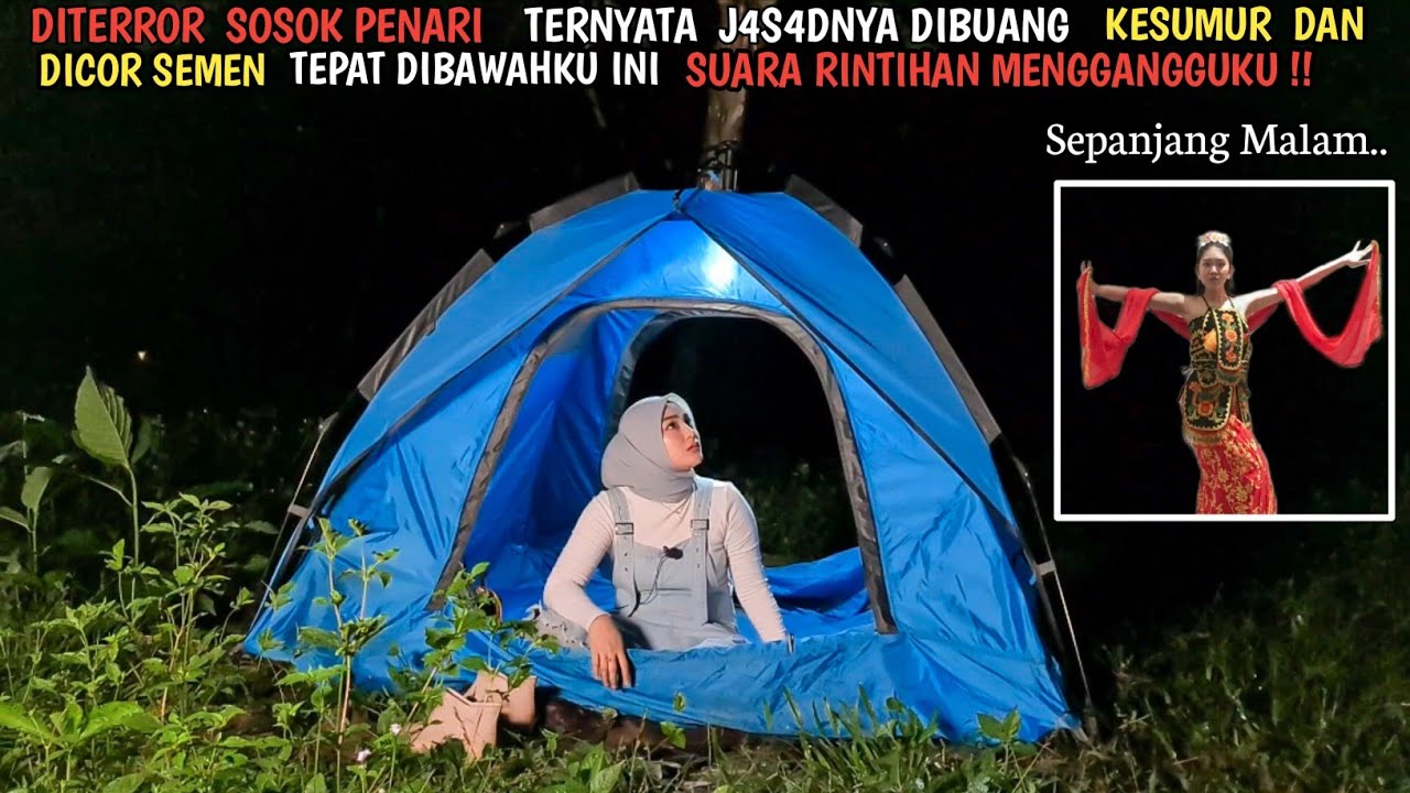 SOLO CAMPING HORROR : MERINDING J4S4D PENARI INI DIBUANG DISUMUR & DICOR SEMEN TEPAT DIBAWAH KU