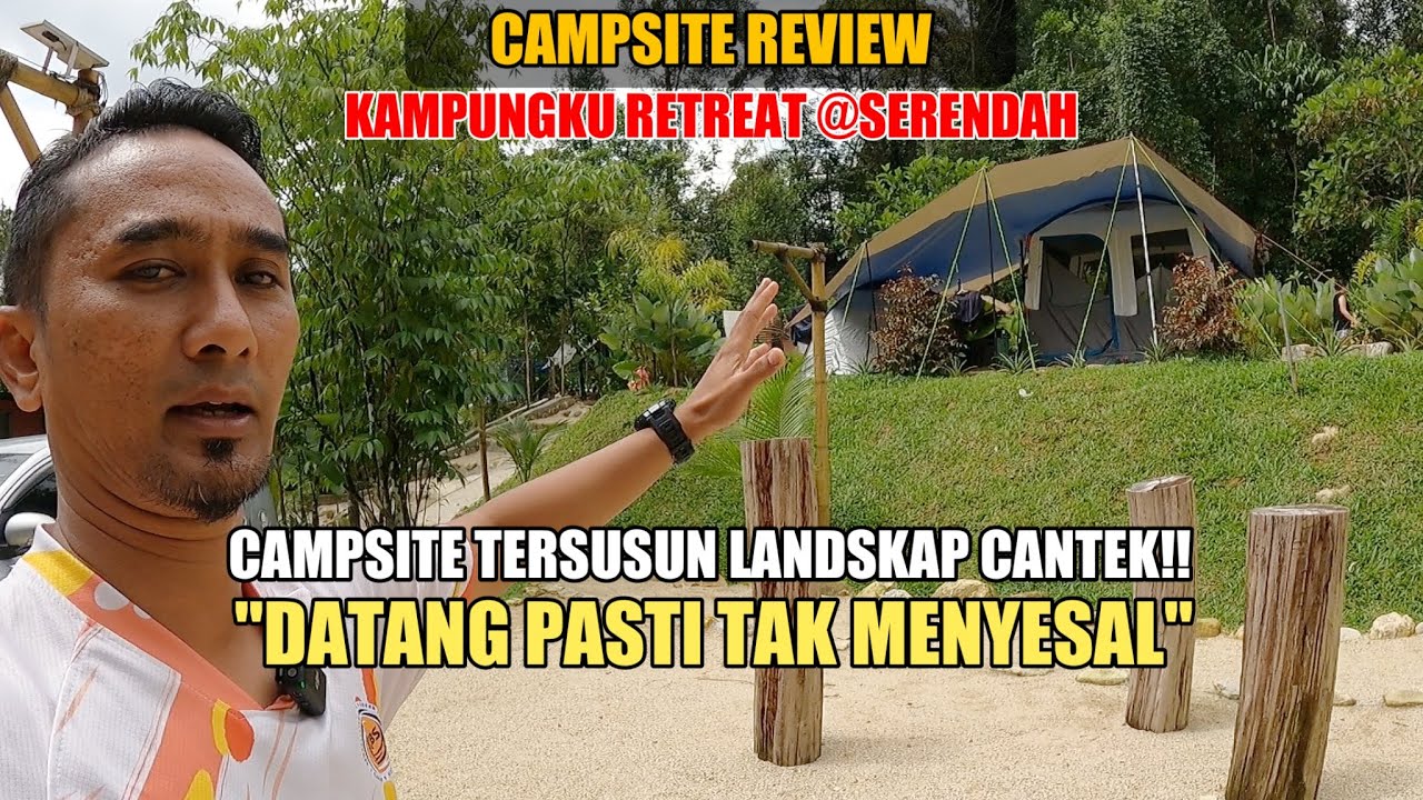 CAMPSITE REVIEW | KAMPUNGKU RETREAT SERENDAH 