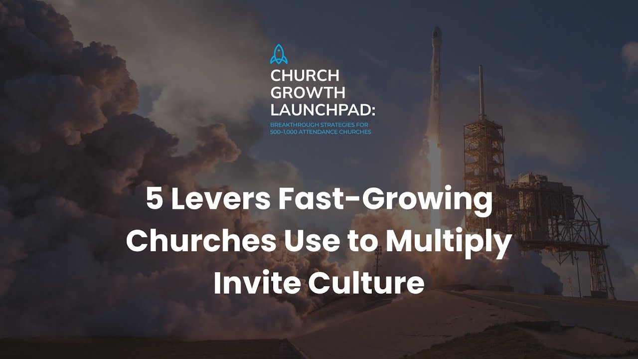5 Levers Fast-Growing Churches Use to Multiply Invite Culture