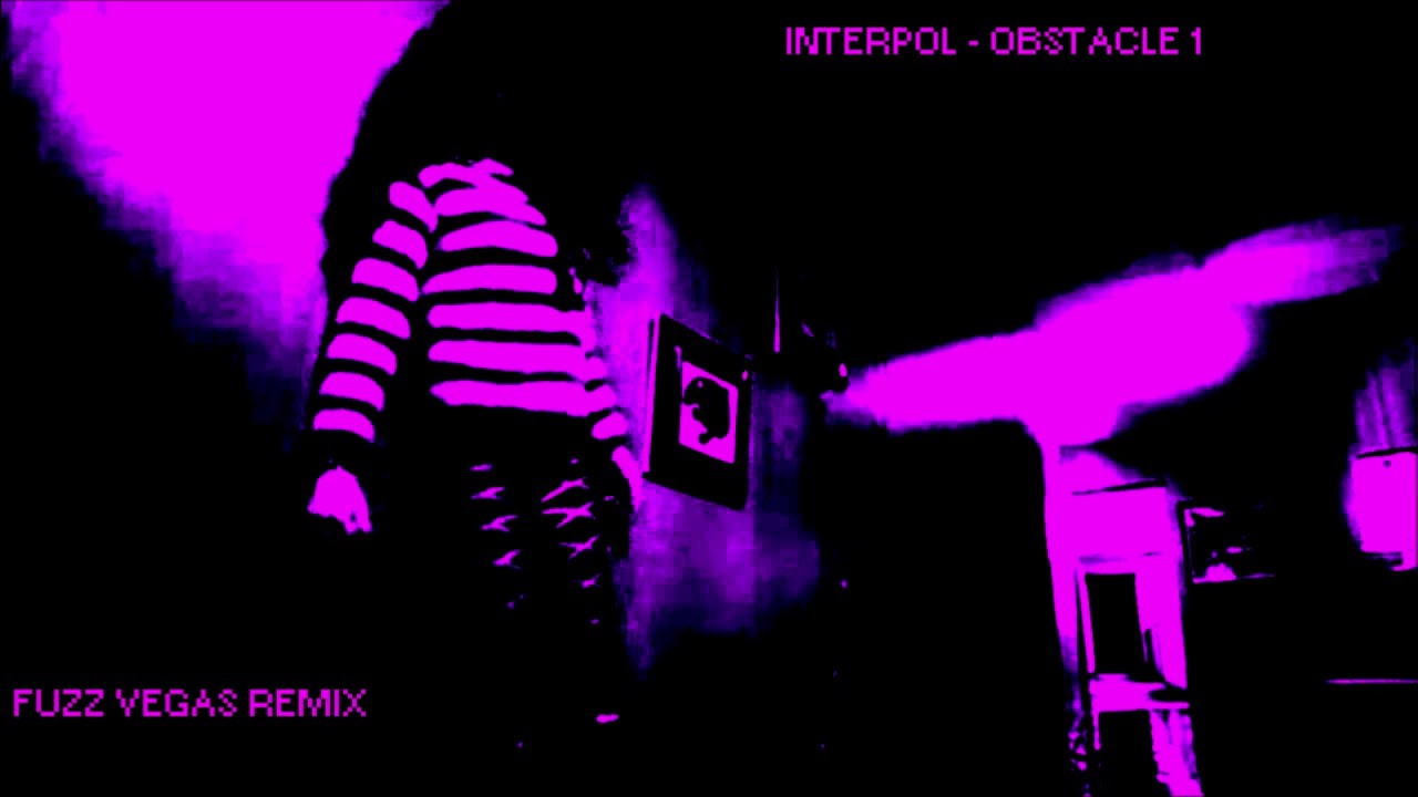 Interpol - Obstacle 1 (Fuzz Vegas Remix)