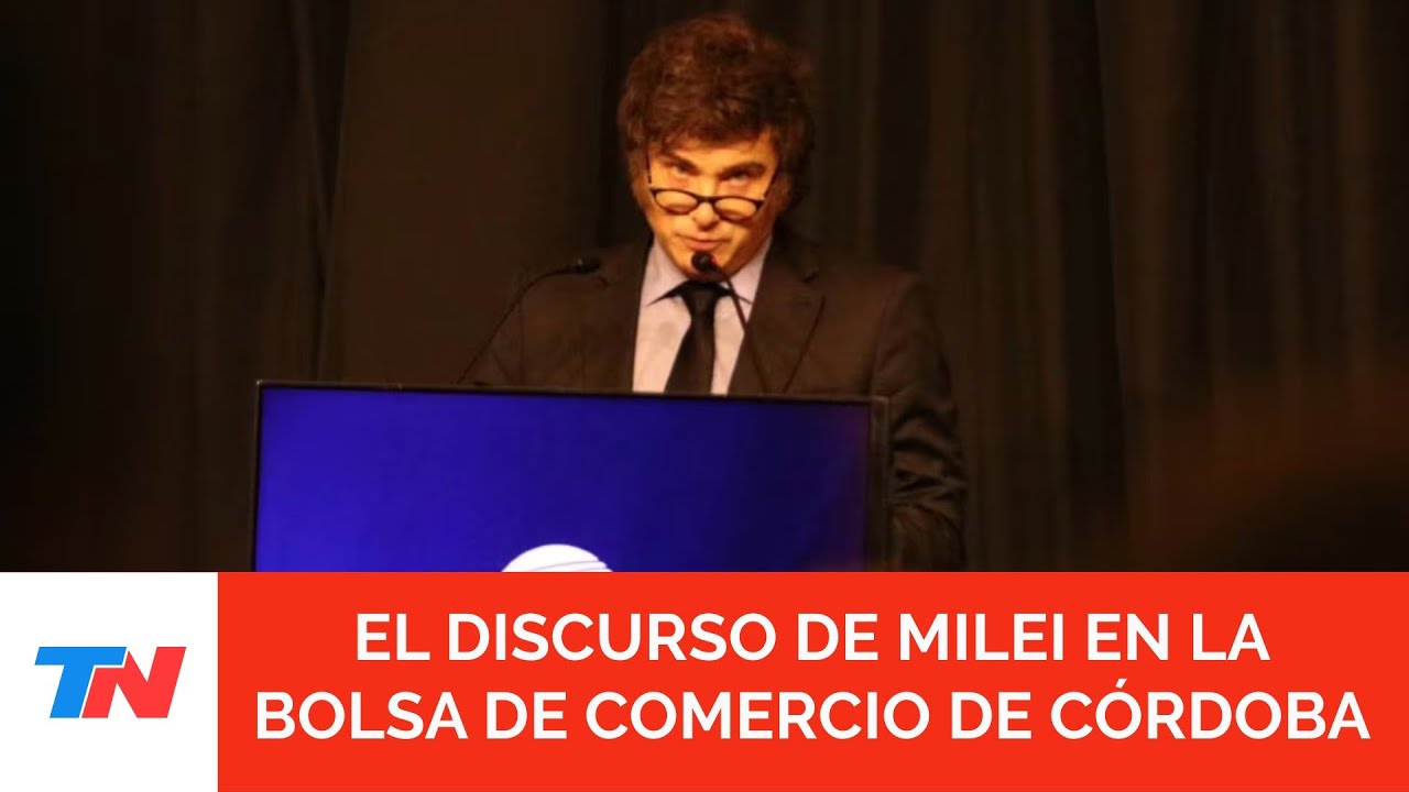 Javier Milei habló en la Bolsa de Comercio de Córdoba en medio de la tensión en los mercados