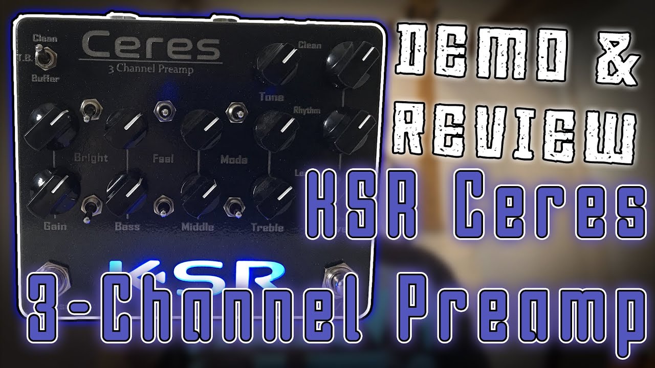 KSR Ceres 3 Channel High Gain Preamp Pedal (Demo and Review)