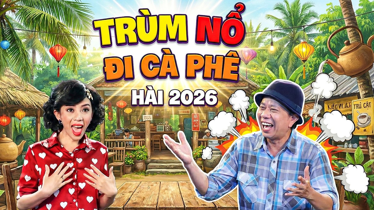 CƯỜI TỨC BỤNG với hài TRÙM NỔ ĐI CÀ PHÊ | HÀI BẢO CHUNG | HÀI VIỆT NAM MỚI NHẤT | HÀI HAY 2026
