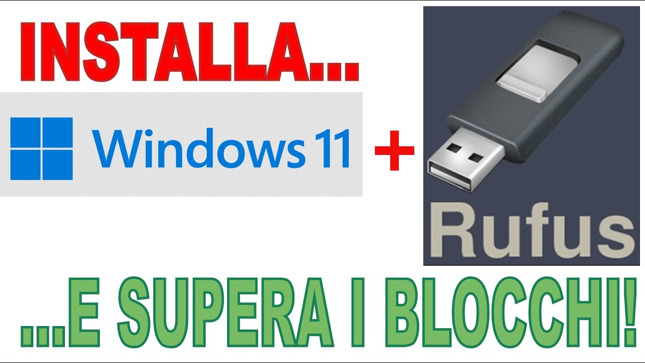 Installa Windows 11 con Rufus: supera tutti i requisiti anche su un vecchio computer.