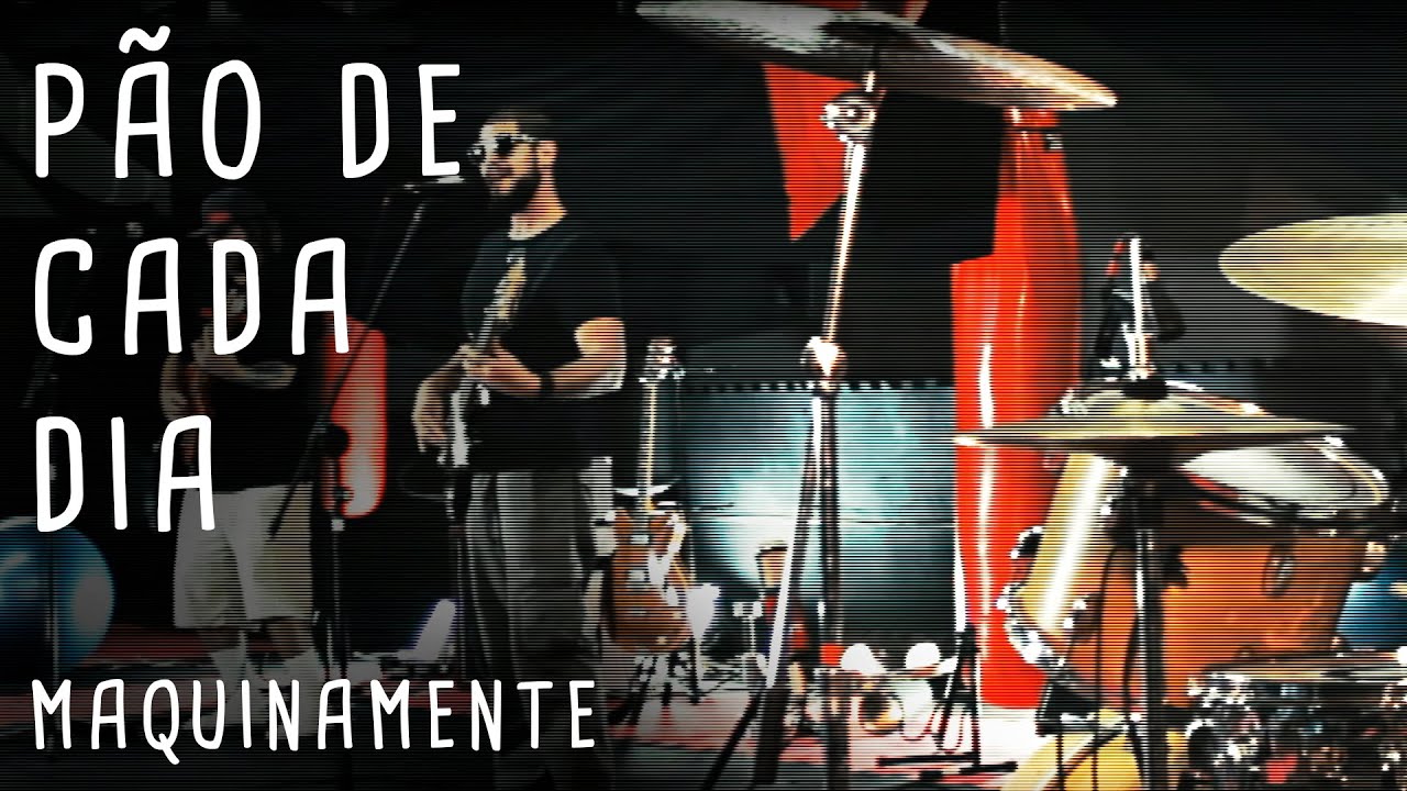 Maquinamente - P&atilde;o de Cada Dia