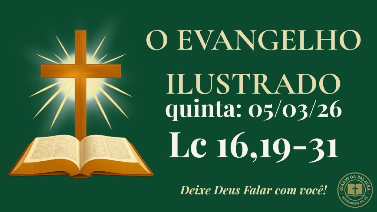 Evangelho de Hoje • 05/03/2026 | O Rico e Lázaro | Diário da Palavra