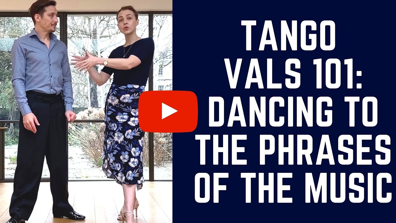 Tango Vals 101: Adapting Your Dancing To The Phrasing Of The Music