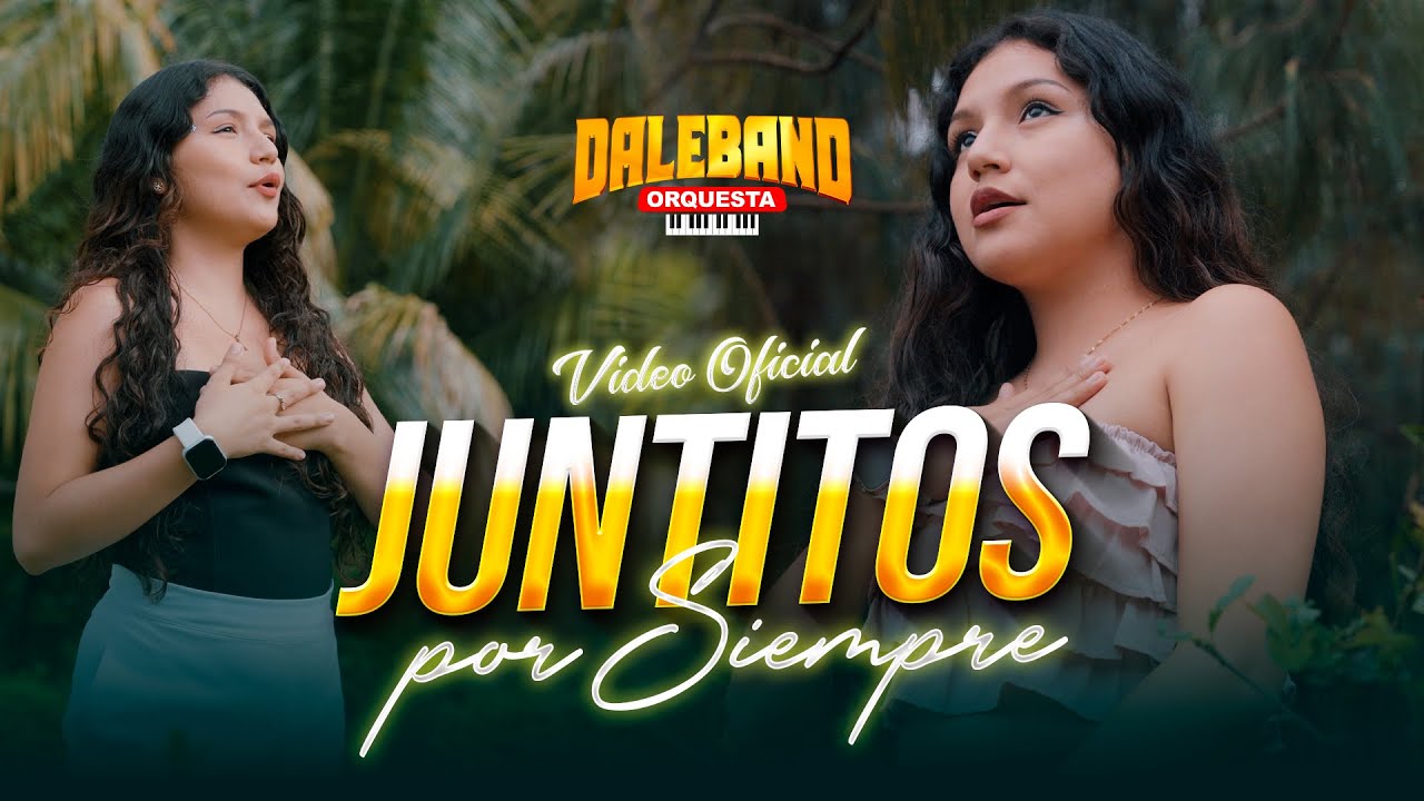 Juntitos por siempre (D.R.) - Daleband Orquesta / Vídeo oficial