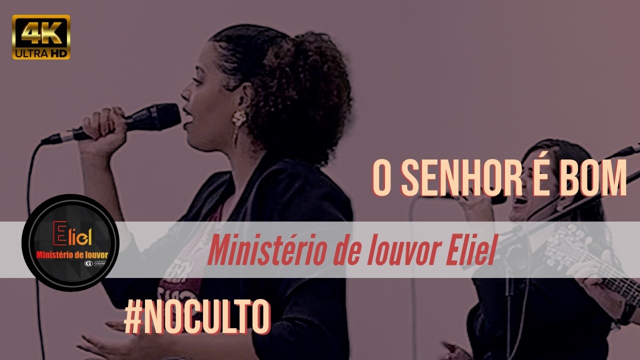 O SENHOR É BOM - @MinisterioEliel