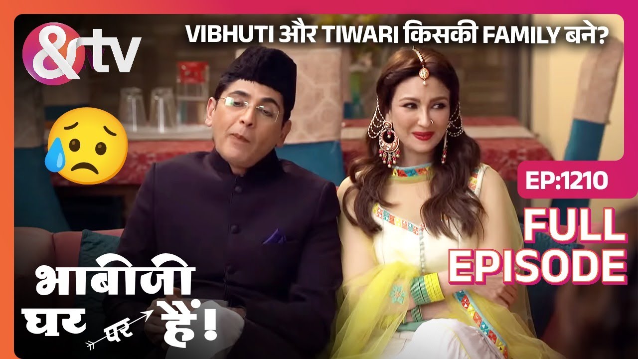 Vibhuti और Tiwari किसकी Family बने? | Bhabi Ji Ghar Par Hai Full Ep 1210 | 30 Jun 22 @And TV