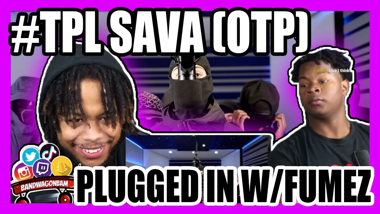 #TPL Sava (OTP) - Plugged In W/ Fumez The Engineer | Pressplay